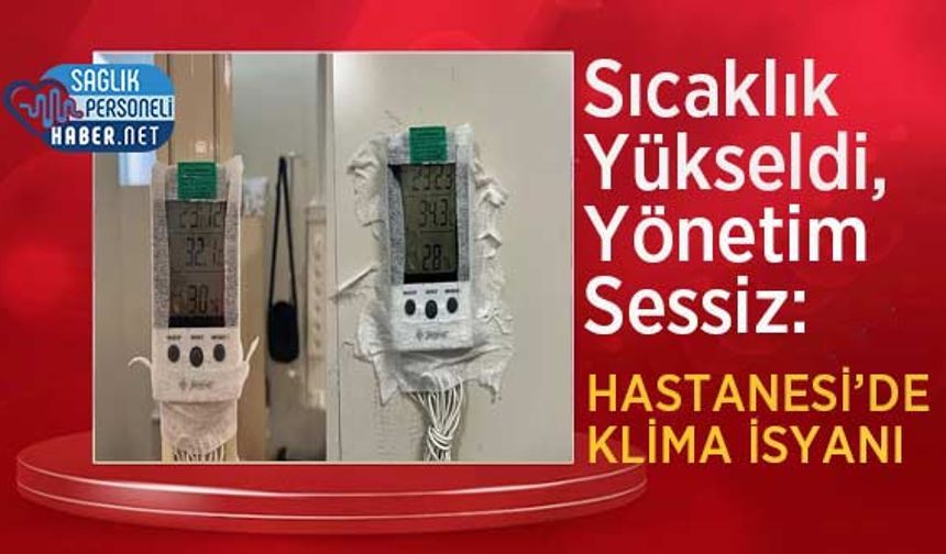 Sıcaklık Yükseldi, Yönetim Sessiz: Hastanesi’nde Klima İsyanı