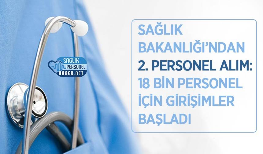 Sağlık Bakanlığı’ndan 2. Personel Alım: 18 Bin Personel İçin Girişimler Başladı