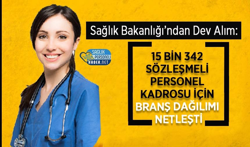 Sağlık Bakanlığı’ndan Dev Alım: 15 Bin 342 Sözleşmeli Personel Kadrosu İçin Branş Dağılımı Netleşti