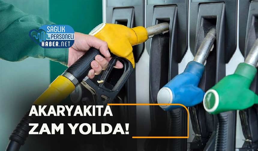 Akaryakıta Yeni Zam: Bu Kez Benzin Fiyatı Yükseliyor