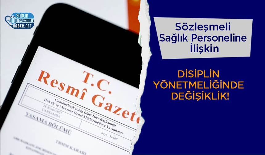 Sözleşmeli Sağlık Personeline İlişkin Disiplin Yönetmeliğinde Değişiklik!