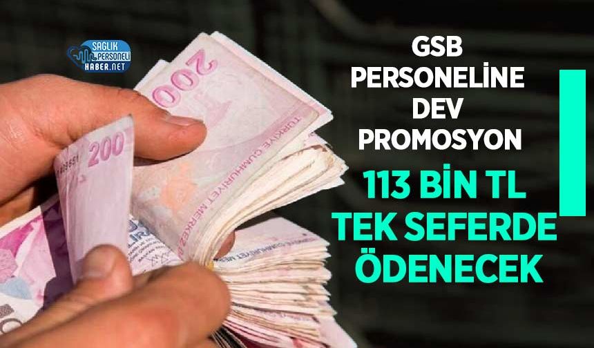 GSB Personeline Dev Promosyon: 113 Bin TL Tek Seferde Ödenecek