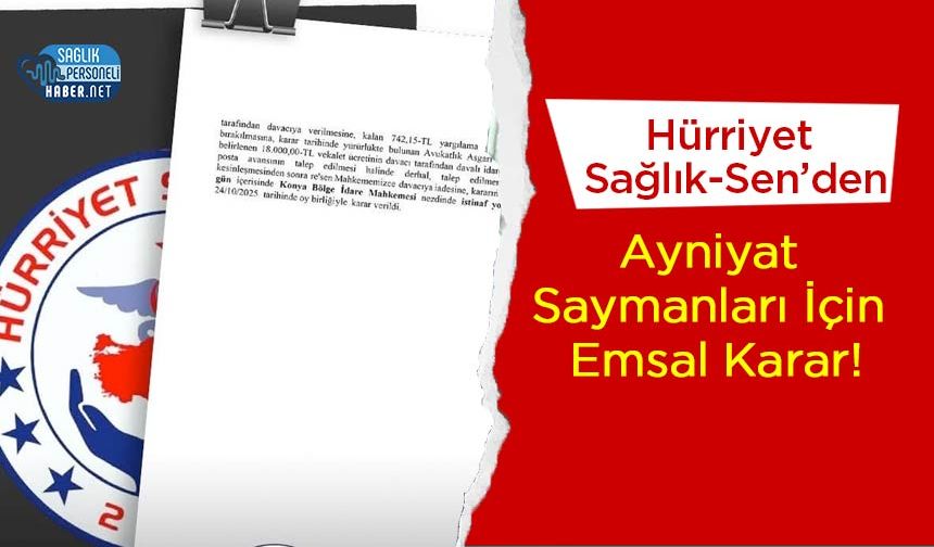 Hürriyet Sağlık-Sen’den Ayniyat Saymanları İçin Emsal Karar!