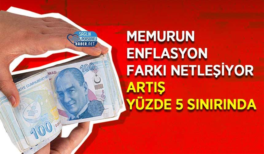 Memurun Enflasyon Farkı Netleşiyor: Artış Yüzde 5 Sınırında