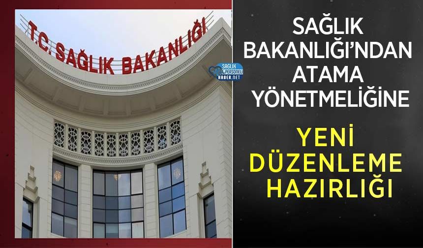 Sağlık Bakanlığı’ndan Atama Yönetmeliğine Yeni Düzenleme Hazırlığı