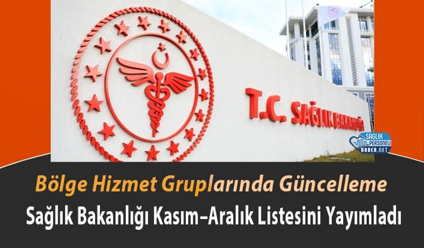 Bölge Hizmet Gruplarında Güncelleme: Sağlık Bakanlığı Kasım–Aralık Listesini Yayımladı
