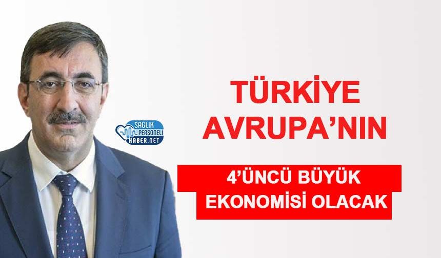 Türkiye Avrupa’nın 4’üncü Büyük Ekonomisi Olacak