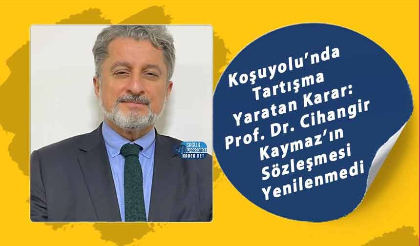 Koşuyolu’nda Tartışma Yaratan Karar: Prof. Dr. Cihangir Kaymaz’ın Sözleşmesi Yenilenmedi