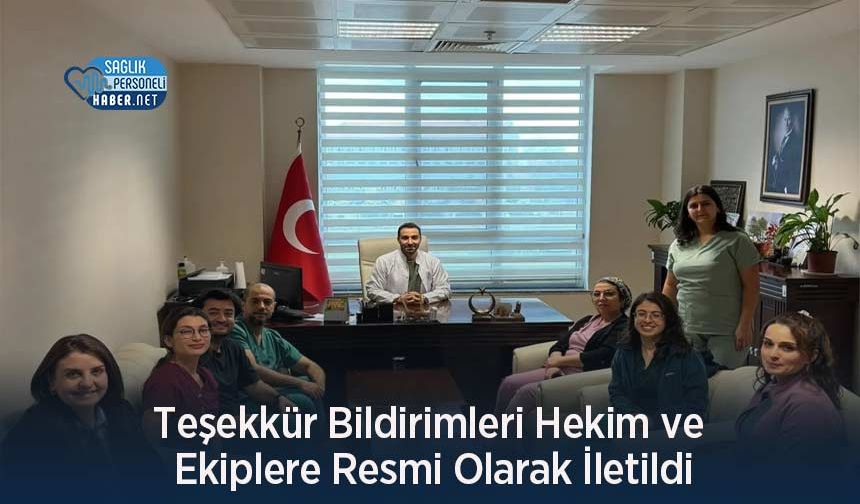 Teşekkür Bildirimleri Hekim ve Ekiplere Resmi Olarak İletildi