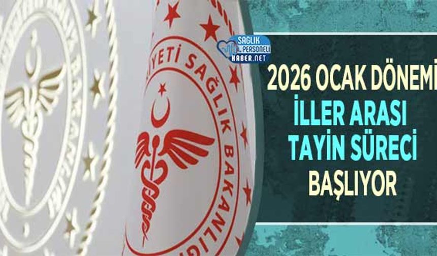 2026 Ocak Dönemi İller Arası Tayin Süreci Başlıyor