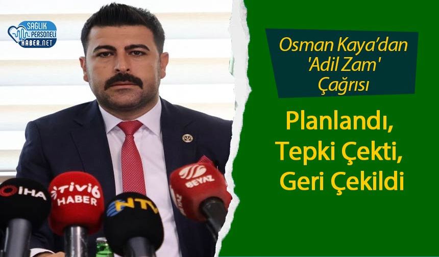 Planlandı, Tepki Çekti, Geri Çekildi: Osman Kaya’dan 'Adil Zam' Çağrısı