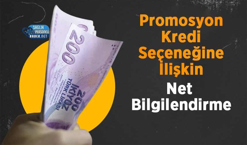 Promosyon Kredi Seçeneğine İlişkin Net Bilgilendirme