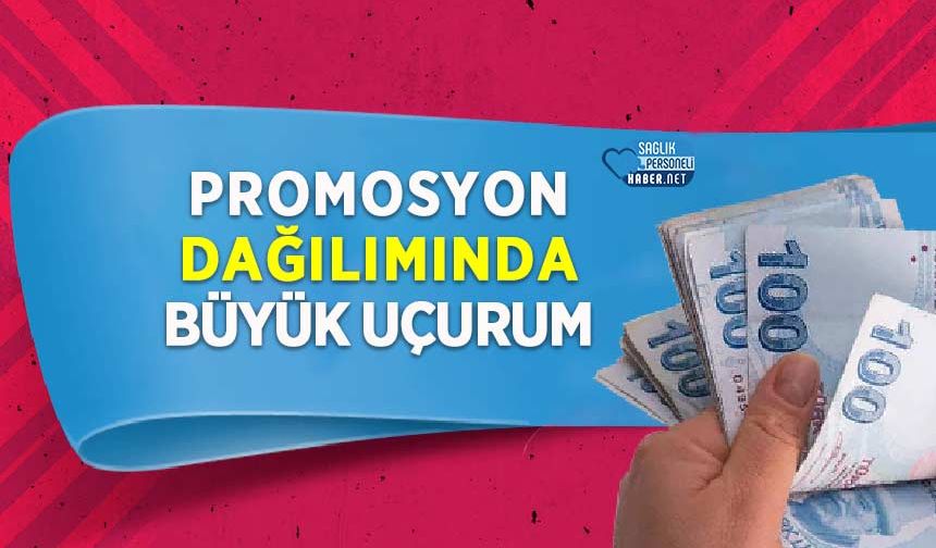 Promosyon Dağılımında Büyük Uçurum
