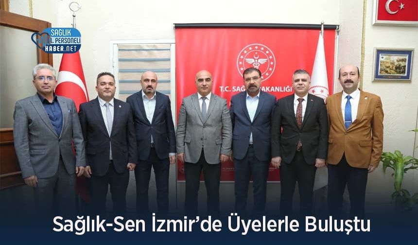 Sağlık-Sen İzmir’de Üyelerle Buluştu