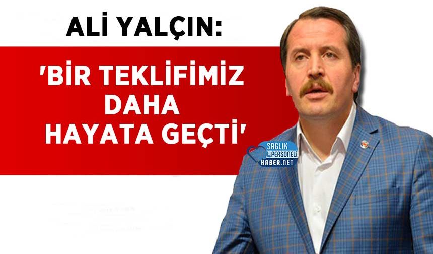 Ali Yalçın: 'Bir Teklifimiz Daha Hayata Geçti'