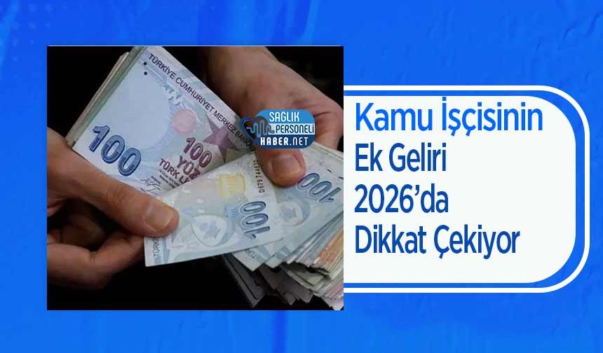 Kamu İşçisinin Ek Geliri 2026’da Dikkat Çekiyor