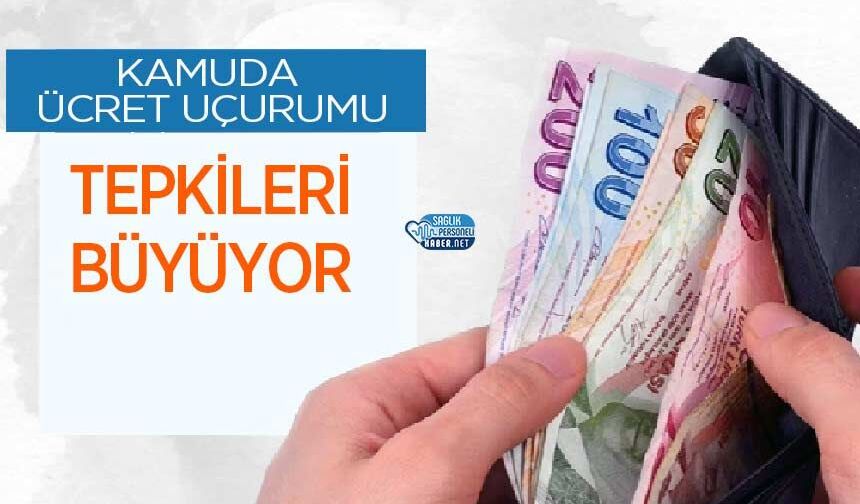 Kamuda Ücret Uçurumu Tepkileri Büyüyor