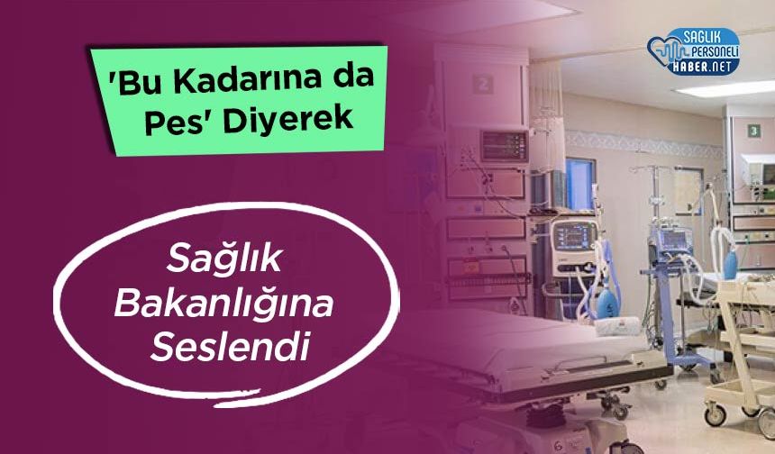 'Bu Kadarına da Pes' Diyerek Sağlık Bakanlığına Seslendi
