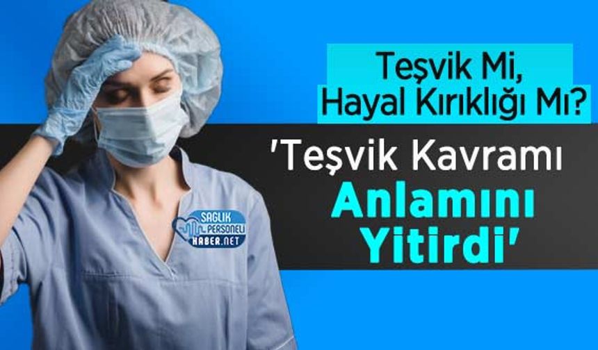 Teşvik Mi, Hayal Kırıklığı Mı? 'Teşvik Kavramı Anlamını Yitirdi'