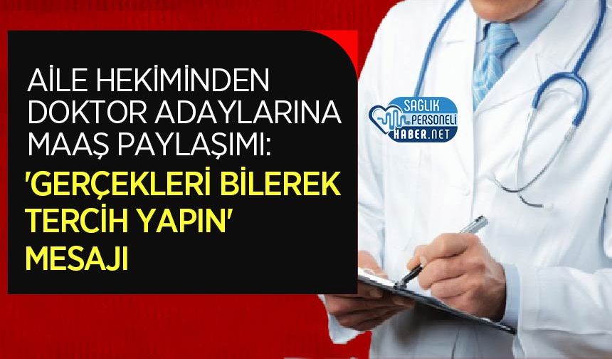 Aile Hekiminden Doktor Adaylarına Maaş Paylaşımı: 'Gerçekleri Bilerek Tercih Yapın' Mesajı