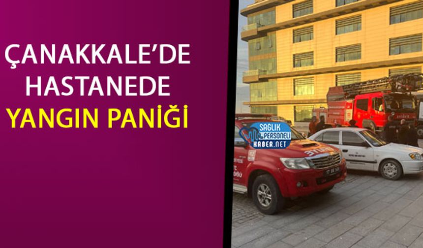 Çanakkale’de Hastanede Yangın Paniği