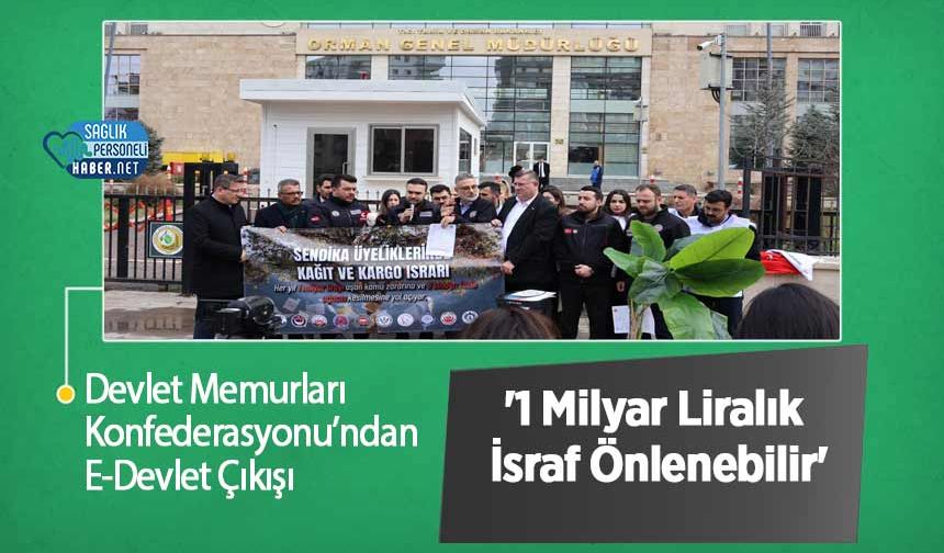 Devlet Memurları Konfederasyonu’ndan E-Devlet Çıkışı: '1 Milyar Liralık İsraf Önlenebilir'