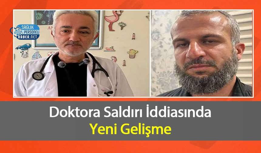 Doktora Saldırı İddiasında Yeni Gelişme