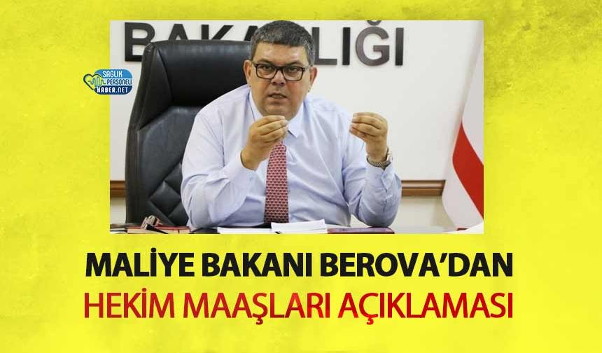 Maliye Bakanı Berova’dan Hekim Maaşları Açıklaması