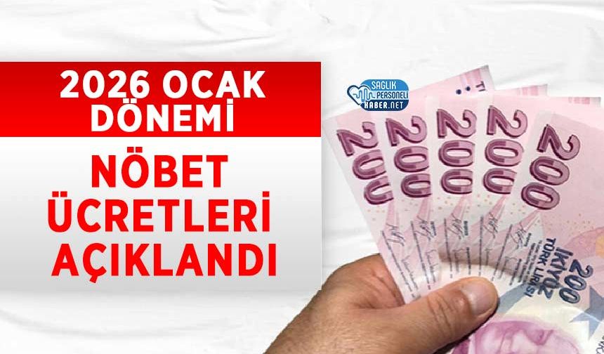2026 Ocak Dönemi Nöbet Ücretleri Açıklandı