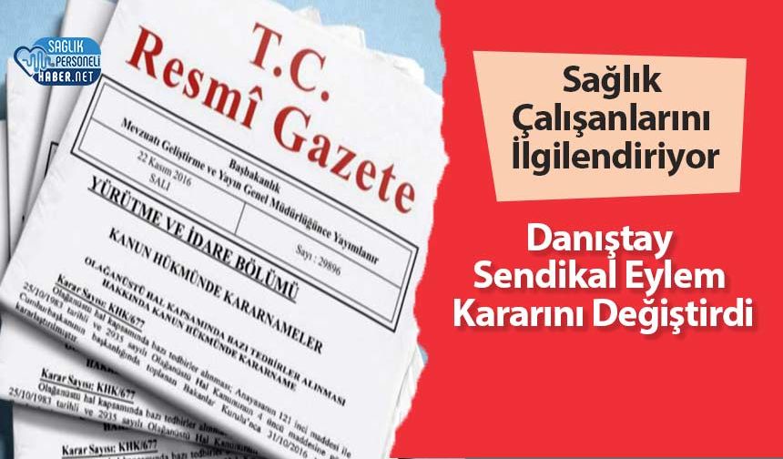 Sağlık Çalışanlarını İlgilendiriyor: Danıştay Sendikal Eylem Kararını Değiştirdi