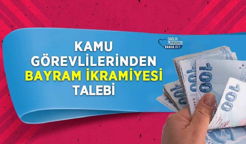 Kamu Görevlilerinden Bayram İkramiyesi Talebi