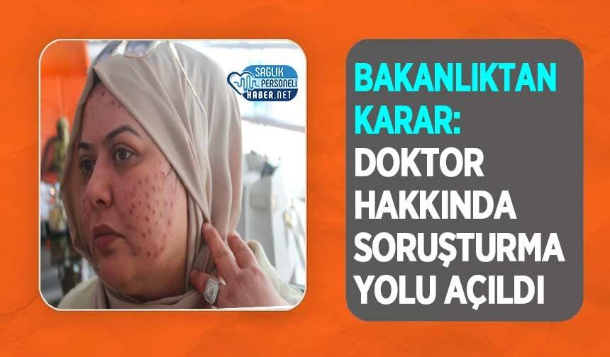 Bakanlıktan Karar: Doktor Hakkında Soruşturma Yolu Açıldı