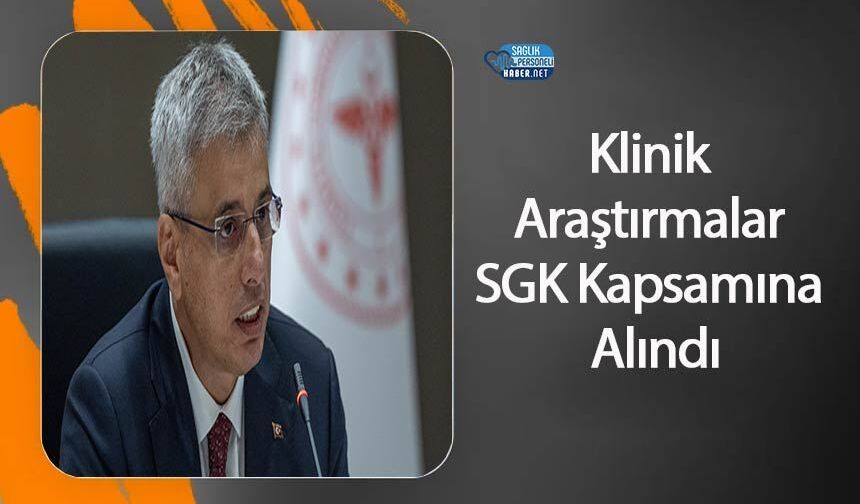 Klinik Araştırmalar SGK Kapsamına Alındı
