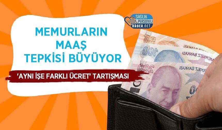 Memurların Maaş Tepkisi Büyüyor: 'Aynı İşe Farklı Ücret' Tartışması