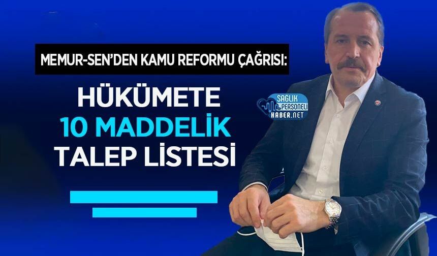 Memur-Sen’den Kamu Reformu Çağrısı: Hükümete 10 Maddelik Talep Listesi