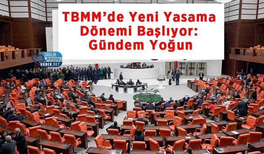 TBMM’de Yeni Yasama Dönemi Başlıyor: Gündem Yoğun
