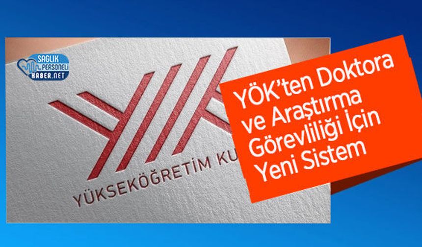YÖK’ten Doktora ve Araştırma Görevliliği İçin Yeni Sistem