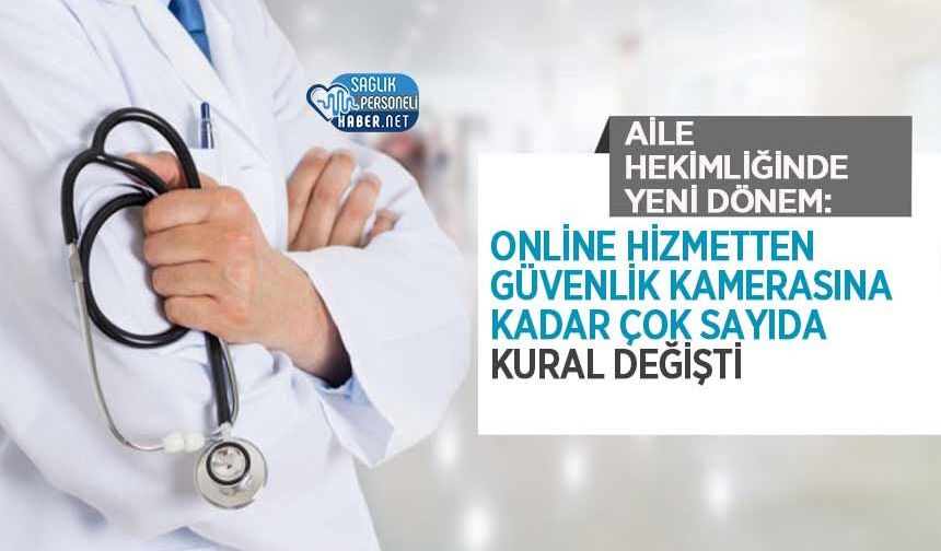 Aile Hekimliğinde Yeni Dönem: Online Hizmetten Güvenlik Kamerasına Kadar Çok Sayıda Kural Değişti