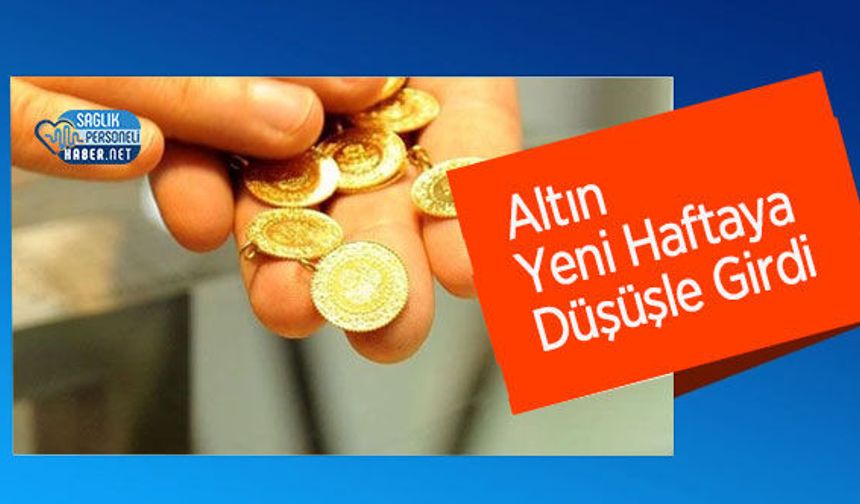 Altın Yeni Haftaya Düşüşle Girdi