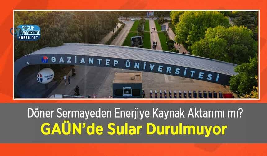 Döner Sermayeden Enerjiye Kaynak Aktarımı mı? GAÜN’de Sular Durulmuyor