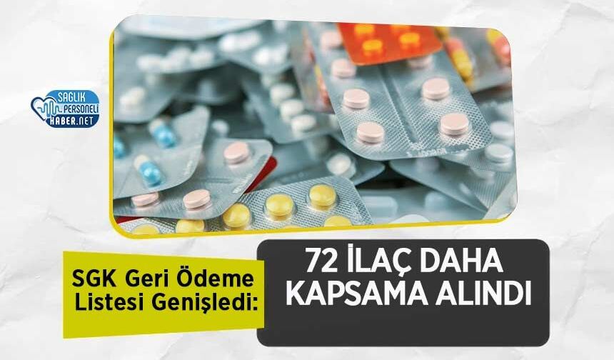 SGK Geri Ödeme Listesi Genişledi: 72 İlaç Daha Kapsama Alındı