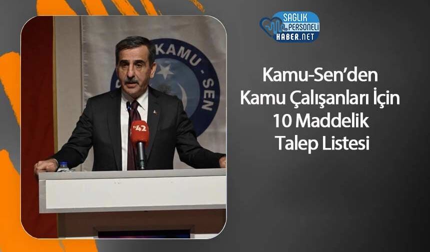 Kamu-Sen’den Kamu Çalışanları İçin 10 Maddelik Talep Listesi