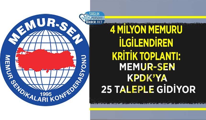 4 Milyon Memuru İlgilendiren Kritik Toplantı: Memur-Sen KPDK’ya 25 Taleple Gidiyor