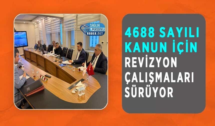 4688 Sayılı Kanun İçin Revizyon Çalışmaları Sürüyor