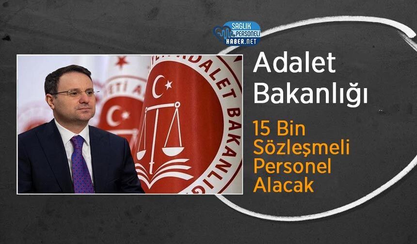 Adalet Bakanlığı 15 Bin Sözleşmeli Personel Alacak