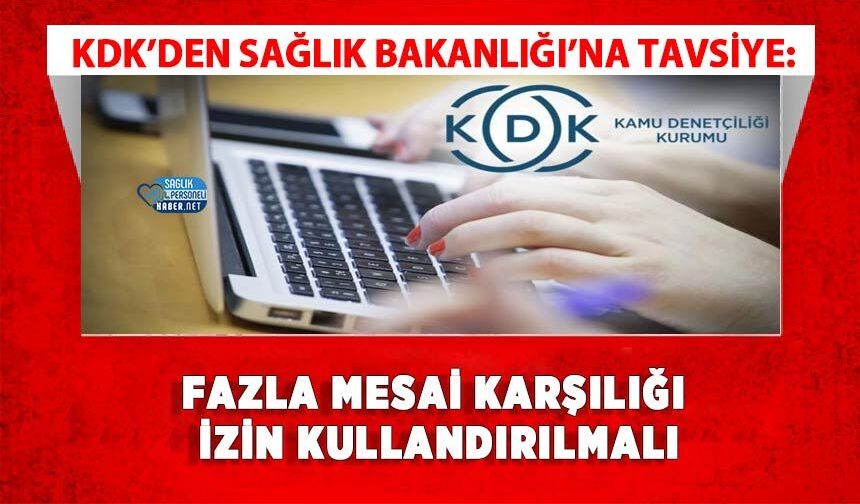 KDK’den Sağlık Bakanlığı’na Tavsiye: Fazla Mesai Karşılığı İzin Kullandırılmalı