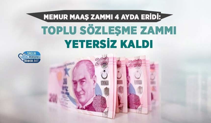 Memur Maaş Zammı 4 Ayda Eridi: Toplu Sözleşme Zammı Yetersiz Kaldı