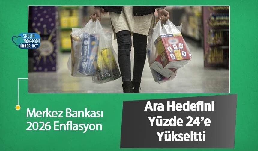Merkez Bankası 2026 Enflasyon Ara Hedefini Yüzde 24’e Yükseltti