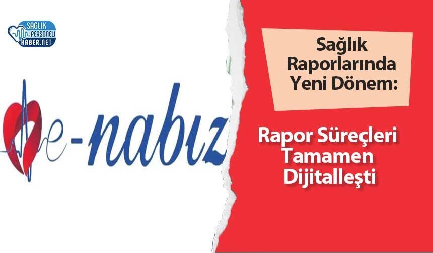 Sağlık Raporlarında Yeni Dönem: Rapor Süreçleri Tamamen Dijitalleşti
