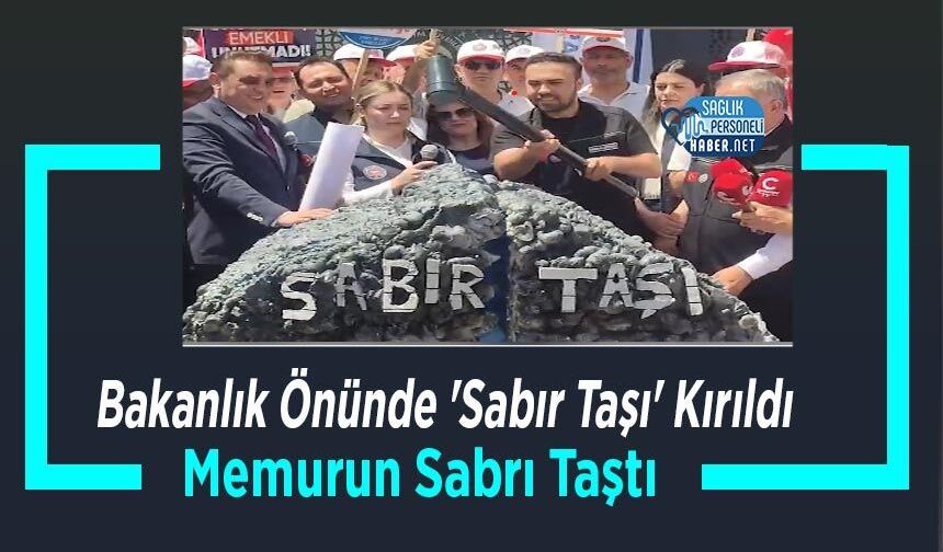 Memurun Sabrı Taştı: Bakanlık Önünde 'Sabır Taşı' Kırıldı